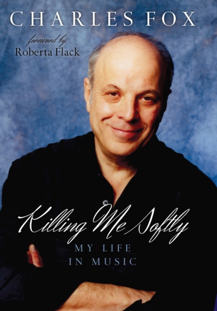 Killing Me Softly : My Life in Music, EPUB eBook