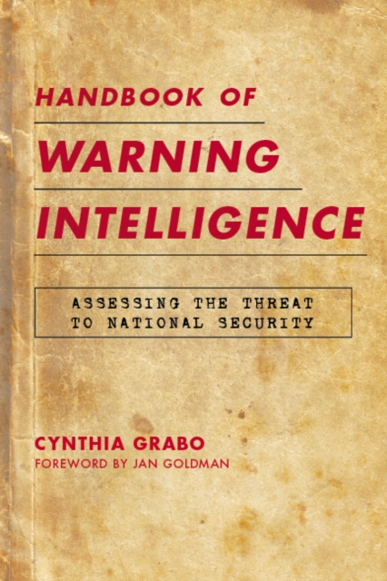 Handbook of Warning Intelligence : Assessing the Threat to National Security, EPUB eBook