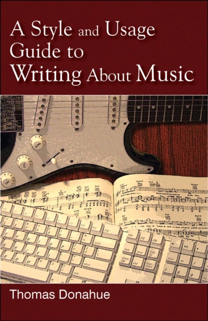 A Style and Usage Guide to Writing About Music, Paperback / softback Book
