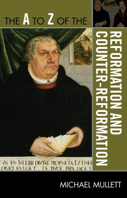 The A to Z of the Reformation and Counter-Reformation, Paperback / softback Book