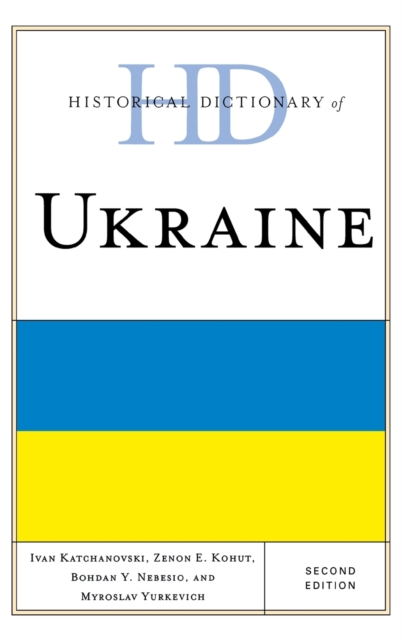 Historical Dictionary of Ukraine, Hardback Book