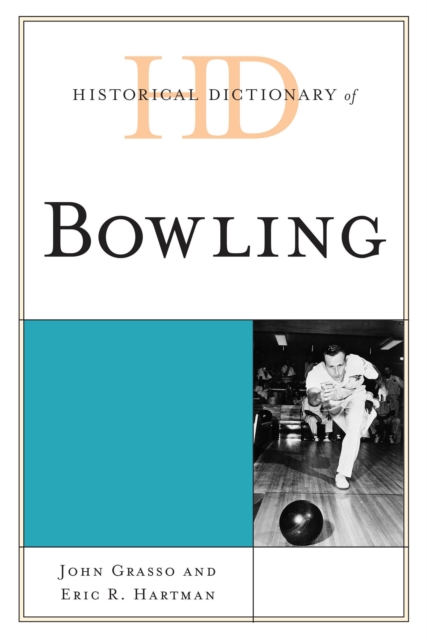 Historical Dictionary of Bowling, Hardback Book