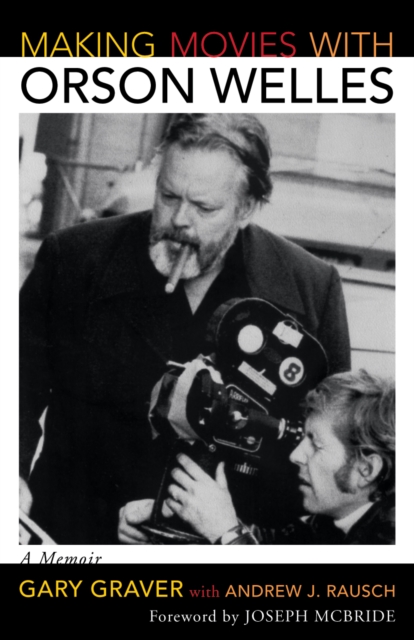 Making Movies with Orson Welles : A Memoir, Paperback / softback Book