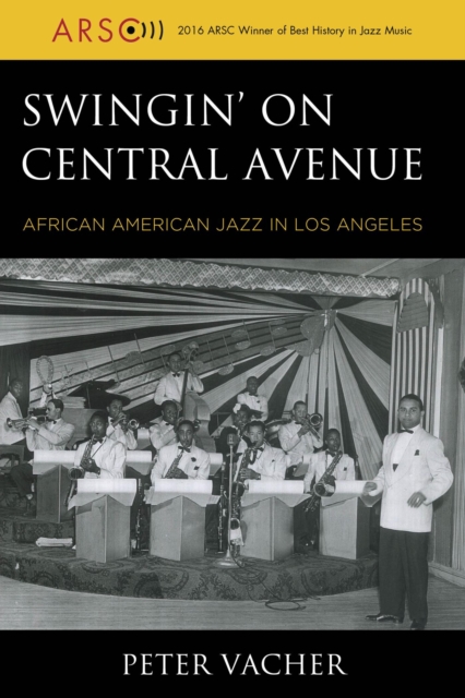 Swingin' on Central Avenue : African American Jazz in Los Angeles, EPUB eBook