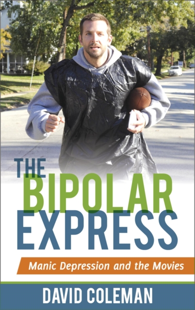 The Bipolar Express : Manic Depression and the Movies, EPUB eBook