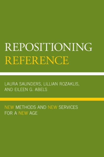 Repositioning Reference : New Methods and New Services for a New Age, Paperback / softback Book
