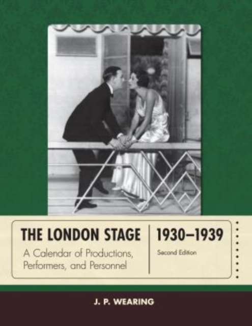 The London Stage 1930-1939 : A Calendar of Productions, Performers, and Personnel, Hardback Book