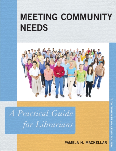 Meeting Community Needs : A Practical Guide for Librarians, Hardback Book
