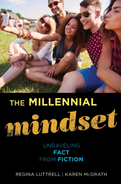 The Millennial Mindset : Unraveling Fact from Fiction, Paperback / softback Book