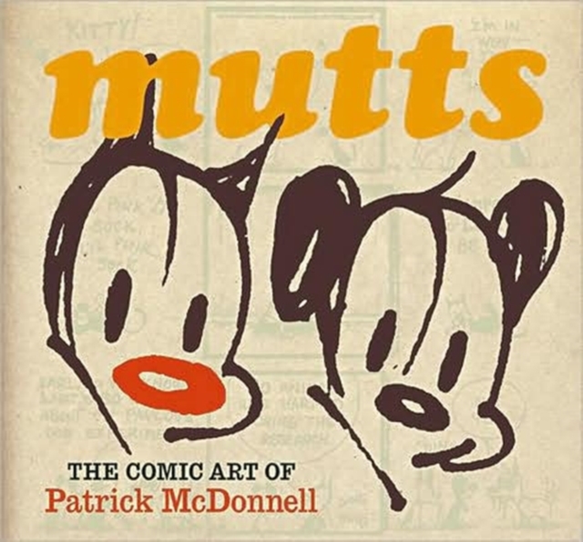Mutts : The Comic Art of Patrick McDonnell, Hardback Book