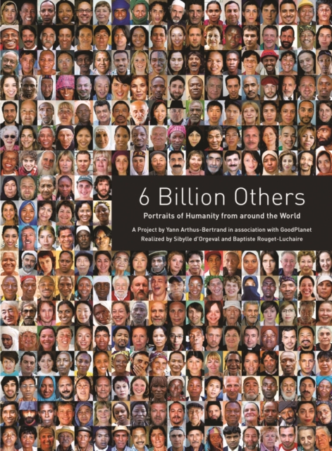 6 Billion Others : Portraits of Humanity from Around the World, Paperback / softback Book