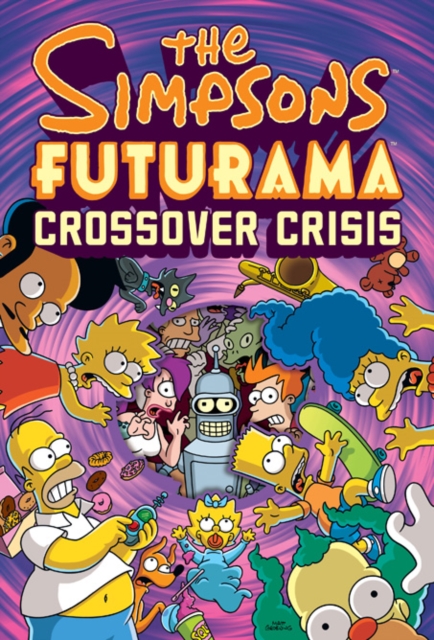 The Simpsons Futurama Crossover Crisis, Hardback Book