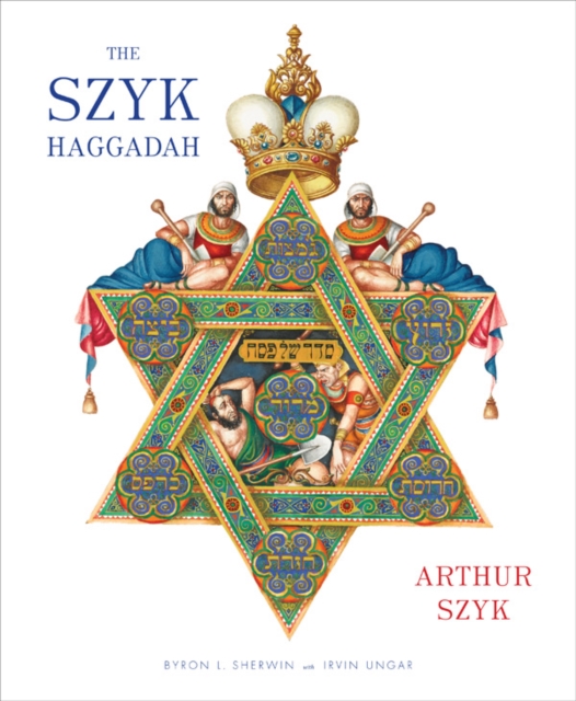 The Szyk Haggadah : The Story of the Exodus from Egypt and A Guide to the Seder, Paperback / softback Book