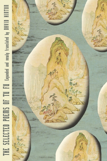 The Selected Poems of Tu Fu : Expanded and Newly Translated by David Hinton, EPUB eBook