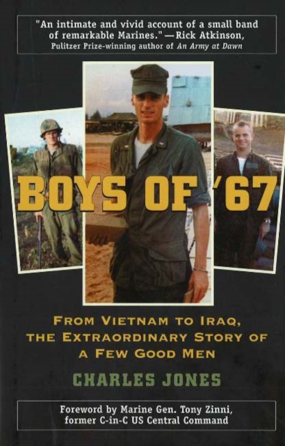Boys of '67 : From Vietnam to Iraq, the Extraordinary Story of a Few Good Men, Hardback Book