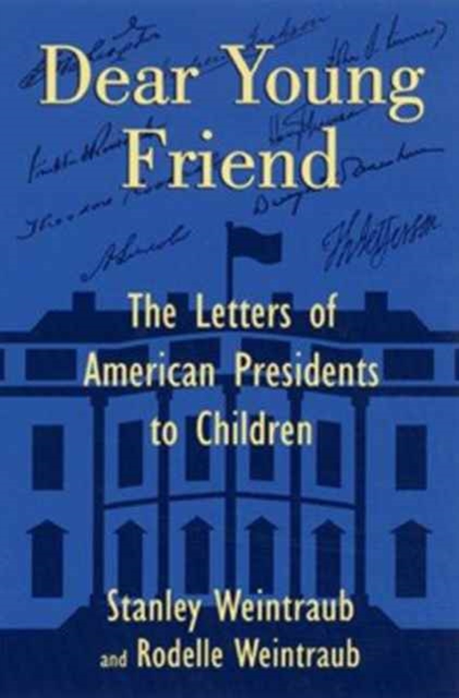 Dear Young Friend : Letters from American Presidents to Children, Hardback Book
