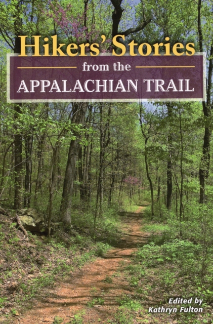 Hikers' Stories from the Appalachian Trail, Paperback / softback Book