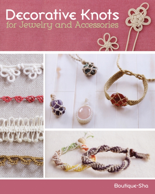 Decorative Knots for Jewelry and Accessories, Paperback / softback Book