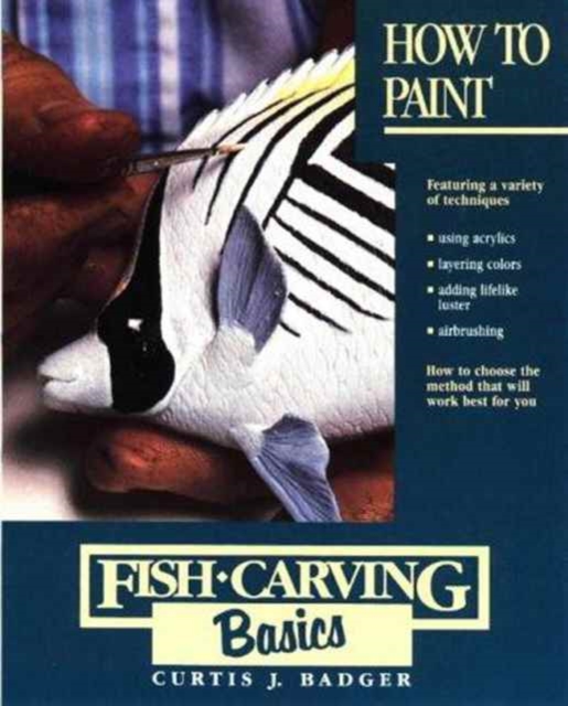 Fish Carving Basics : How to Paint v.2, Paperback / softback Book
