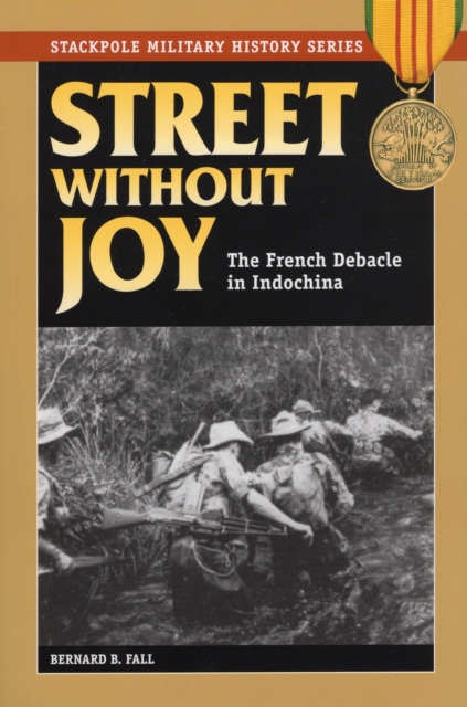 Street without Joy : The French Debacle in Indochina, Paperback / softback Book