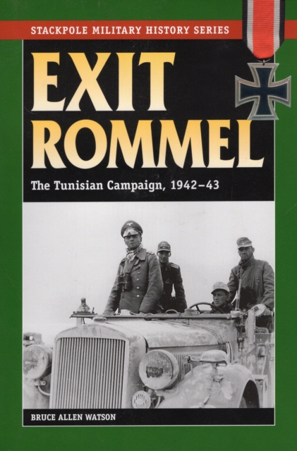 Exit Rommel : The Tunisian Campaign, 1942-43, Paperback / softback Book