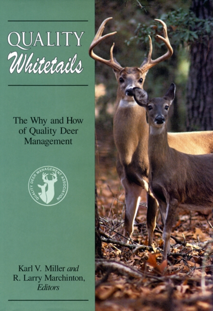 Quality Whitetails : The Why and How of Quality Deer Management, Paperback / softback Book
