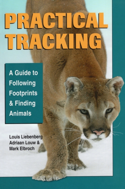 Practical Tracking : A to Following Footprints and Finding Animals, Paperback / softback Book