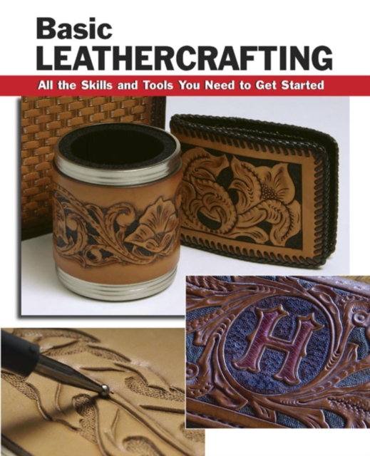 Basic Leathercrafting : All the Skills and Tools You Need to Get Started, EPUB eBook