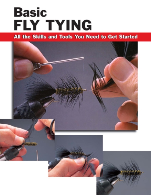 Basic Fly Tying : All the Skills and Tools You Need to Get Started, EPUB eBook
