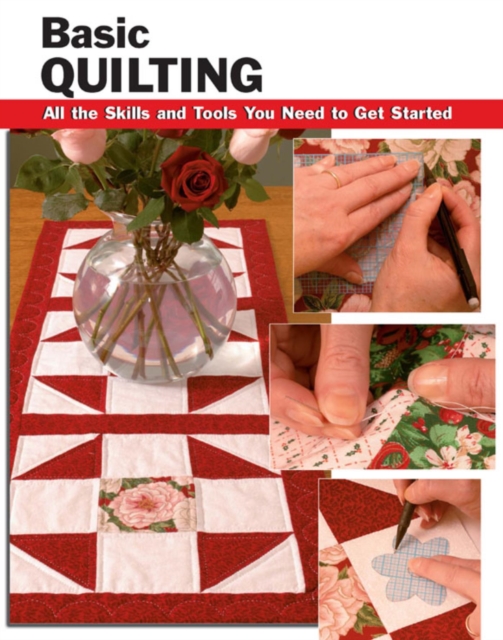 Basic Quilting : All the Skills and Tools You Need to Get Started, EPUB eBook