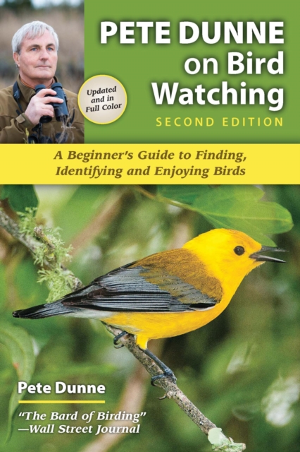 Pete Dunne on Bird Watching : A Beginner's Guide to Finding, Identifying and Enjoying Birds, EPUB eBook