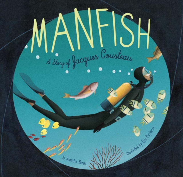 Manfish : A Story of Jacques Cousteau, Hardback Book