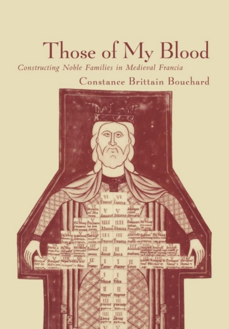 Those of My Blood : Creating Noble Families in Medieval Francia, PDF eBook