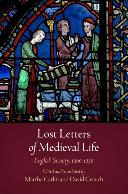 Lost Letters of Medieval Life : English Society, 12-125, EPUB eBook