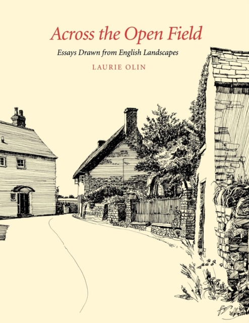 Across the Open Field : Essays Drawn from English Landscapes, EPUB eBook