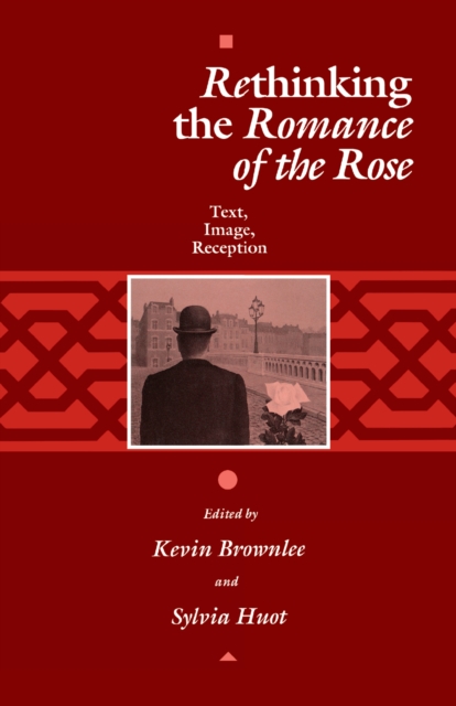 Rethinking the "Romance of the Rose" : Text, Image, Reception, Paperback / softback Book