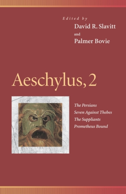 Aeschylus, 2 : The Persians, Seven Against Thebes, The Suppliants, Prometheus Bound, Paperback / softback Book