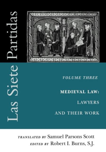 Las Siete Partidas, Volume 3 : The Medieval World of Law: Lawyers and Their Work (Partida III), Paperback / softback Book