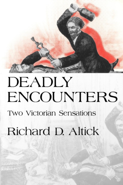 Deadly Encounters : Two Victorian Sensations, Paperback / softback Book