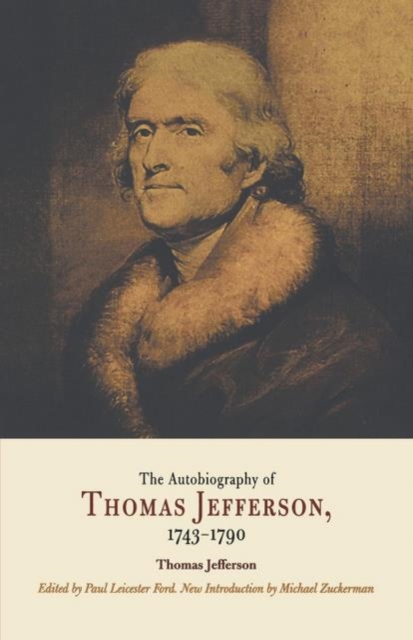 The Autobiography of Thomas Jefferson, 1743-1790, Paperback / softback Book