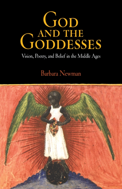 God and the Goddesses : Vision, Poetry, and Belief in the Middle Ages, Paperback / softback Book