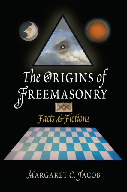 The Origins of Freemasonry : Facts and Fictions, Paperback / softback Book