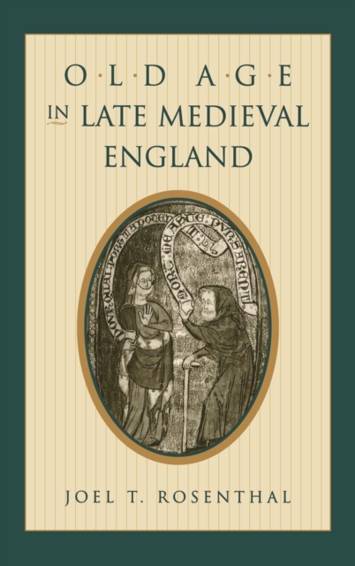 Old Age in Late Medieval England, Hardback Book
