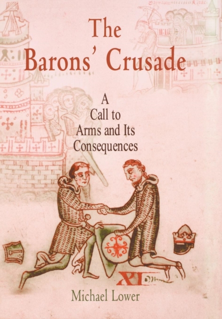 The Barons' Crusade : A Call to Arms and Its Consequences, Hardback Book