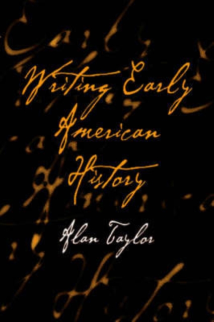 Writing Early American History, Hardback Book