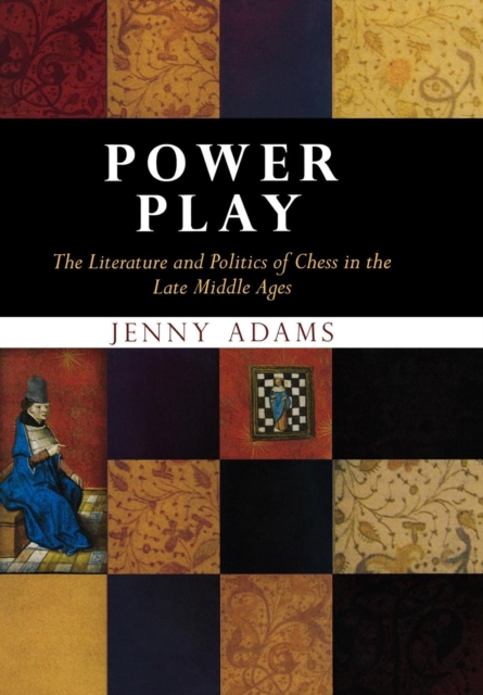 Power Play : The Literature and Politics of Chess in the Late Middle Ages, Hardback Book