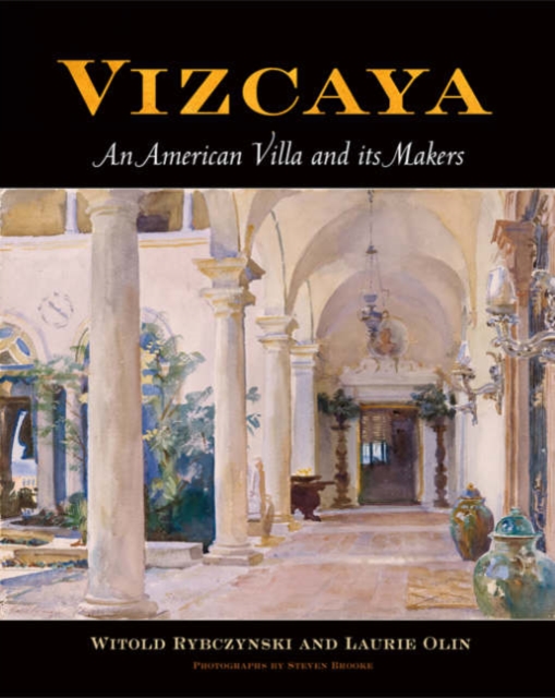 Vizcaya : An American Villa and Its Makers, Hardback Book