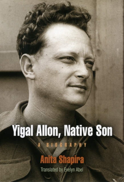 Yigal Allon, Native Son : A Biography, Hardback Book
