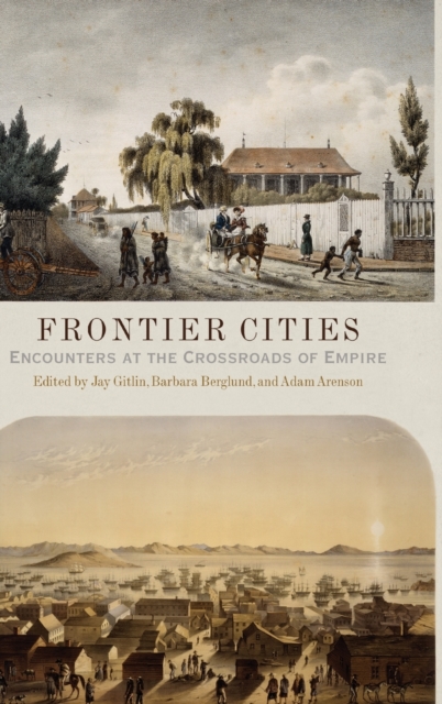 Frontier Cities : Encounters at the Crossroads of Empire, Hardback Book