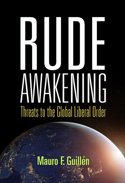 Rude Awakening : Threats to the Global Liberal Order, Hardback Book